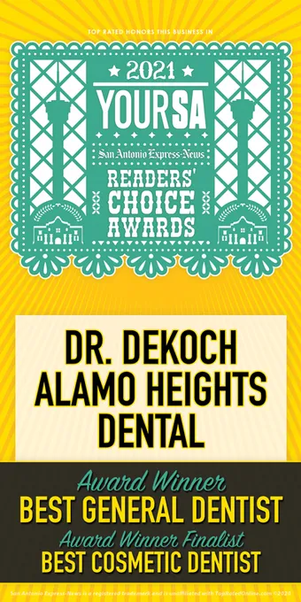 2021 San Antonio Express-News Readers' Choice Awards — Dr. DeKoch, Alamo Heights Dental: Best General Dentist award winner and Best Cosmetic Dentist finalist